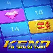 bet nacional bonus de boas vindas